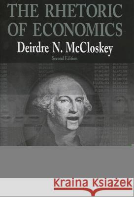 The Rhetoric of Economics Deirdre N. McCloskey 9780299158149 University of Wisconsin Press - książka