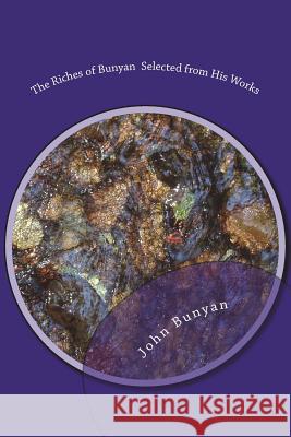 The Riches of Bunyan Selected from His Works John Bunyan 9781720419655 Createspace Independent Publishing Platform - książka