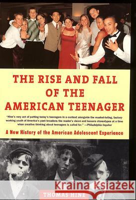 The Rise and Fall of the American Teenager Thomas Hine 9780380728534 Harper Perennial - książka