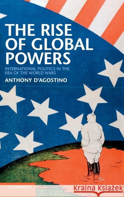 The Rise of Global Powers D'Agostino, Anthony 9780521195867 Cambridge University Press - książka