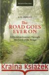 The Road Goes Ever On: A Christian Journey Through The Lord of the Rings Gloriod, Trese 9780997067514 A. K. Frailey