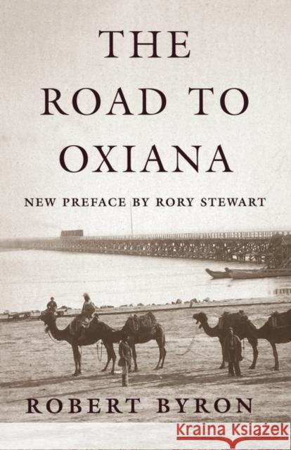 The Road to Oxiana Robert Byron Paul Fussell Rory Stewart 9780195325607 Oxford University Press, USA - książka