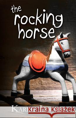 The Rocking Horse Karrie Ann Loomis   9780615994147 KALM - książka