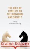 The Role of Conflict on the Individual and Society Theresa MacNeil Pamela Dykes Jobia Keys 9781793620682 Lexington Books