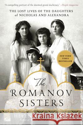 The Romanov Sisters: The Lost Lives of the Daughters of Nicholas and Alexandra Helen Rappaport 9781250067456 St. Martin's Griffin - książka