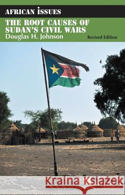 The Root Causes of Sudan's Civil Wars: Peace or Truce Douglas Johnson 9781847010292  - książka