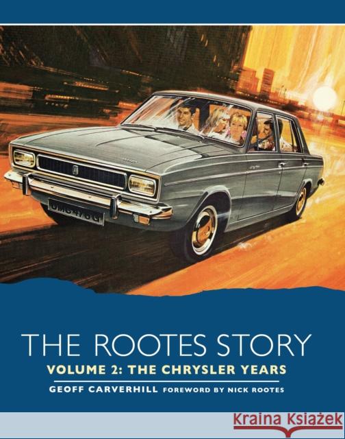 The Rootes Story Vol 2- The Chrysler Years  9780719841781 The Crowood Press Ltd - książka