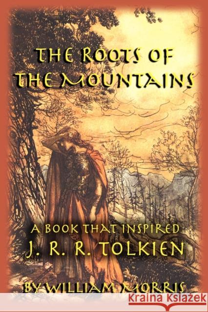 The Roots of the Mountains: A Book that Inspired J. R. R. Tolkien Morris, William 9781587420276 Inkling Books - książka