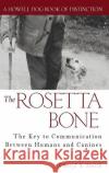 The Rosetta Bone: The Key to Communication Between Canines and Humans Cheryl S. Smith 9780764544217 Howell Books