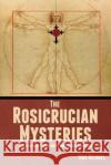 The Rosicrucian Mysteries: An Elementary Exposition of Their Secret Teachings Max Heindel 9781644396490 Indoeuropeanpublishing.com