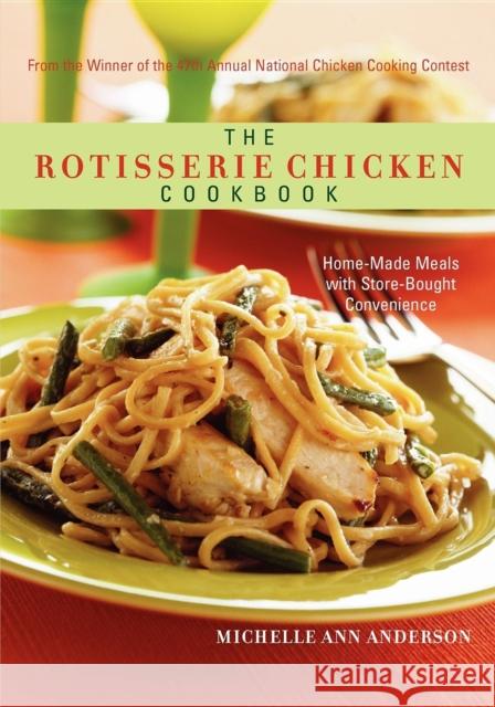 The Rotisserie Chicken Cookbook: Home-Made Meals with Store-Bought Convenience Michelle Anderson 9781581826593 Cumberland House Publishing - książka