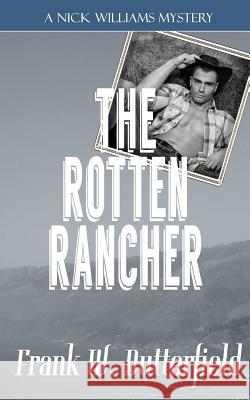 The Rotten Rancher Frank W. Butterfield 9781979386708 Createspace Independent Publishing Platform - książka