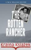 The Rotten Rancher Frank W. Butterfield 9781979386708 Createspace Independent Publishing Platform