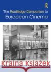 The Routledge Companion to European Cinema G Gergely Susan Hayward 9780367461850 Routledge