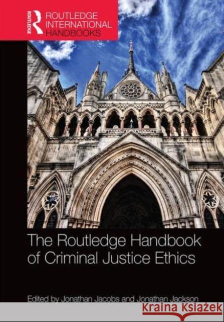 The Routledge Handbook of Criminal Justice Ethics Jonathan Jacobs Jonathan Jackson 9780415708654 Routledge - książka