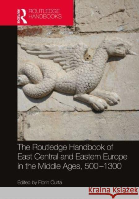 The Routledge Handbook of East Central and Eastern Europe in the Middle Ages, 500-1300  9781032127828 Taylor & Francis Ltd - książka