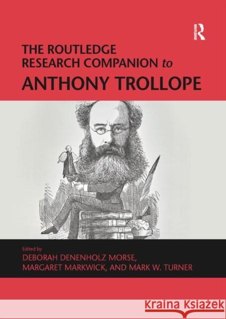 The Routledge Research Companion to Anthony Trollope Deborah Denenholz Morse Margaret Markwick Mark W. Turner 9780367882389 Routledge - książka