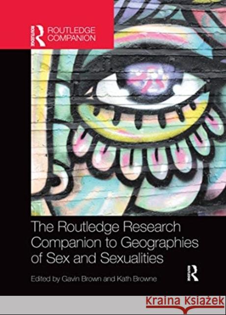 The Routledge Research Companion to Geographies of Sex and Sexualities Gavin Brown Kath Browne 9780367660093 Routledge - książka