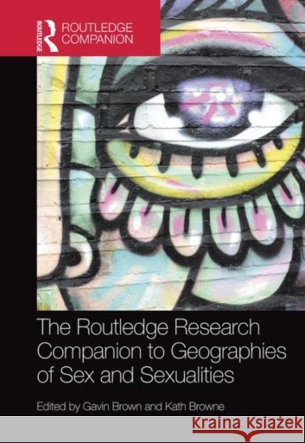 The Routledge Research Companion to Geographies of Sex and Sexualities Gavin Brown Kath Browne  9781472455482 Ashgate Publishing Limited - książka