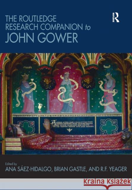 The Routledge Research Companion to John Gower Ana Saez-Hidalgo Brian Gastle R. F. Yeager 9781032096995 Routledge - książka