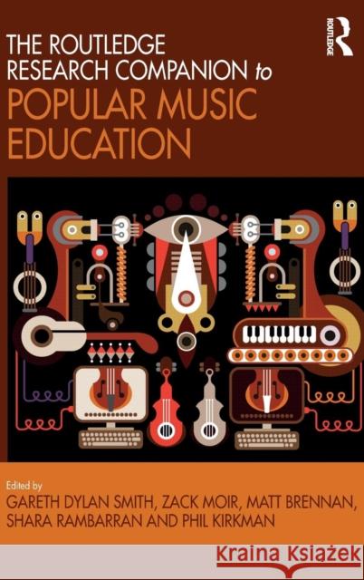 The Routledge Research Companion to Popular Music Education Gareth Dylan, Dr Smith Matt Brennan Phil Kirkman 9781472464989 Routledge - książka