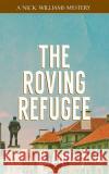 The Roving Refugee Frank W. Butterfield 9781723736605 Independently Published