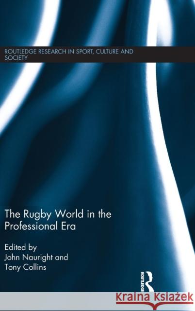 The Rugby World in the Professional Era John Nauright Tony Collins 9781138665446 Routledge - książka
