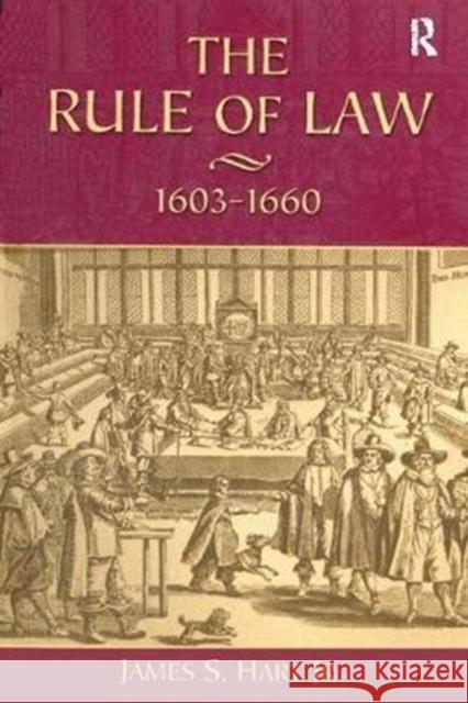 The Rule of Law, 1603-1660: Crowns, Courts and Judges James S. Hart 9781138408111 Routledge - książka