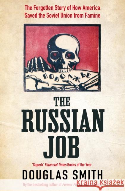 The Russian Job: The Forgotten Story of How America Saved the Soviet Union from Famine Douglas Smith 9781509882915 Pan Macmillan - książka