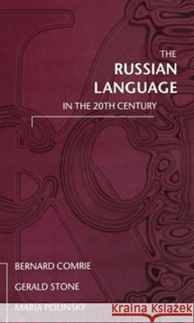 The Russian Language in the Twentieth Century Bernard Comrie Gerald Stone Maria Polinsky 9780198240662 Oxford University Press - książka