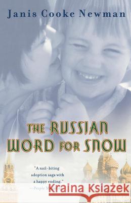The Russian Word for Snow: A True Story of Adoption Janis Cooke Newman 9780312283414 St. Martin's Griffin - książka