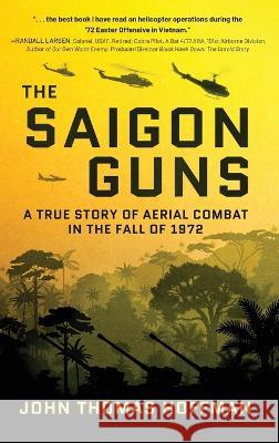 The Saigon Guns: A True Story of Aerial Combat in the Fall of 1972 Hoffman 9781646639489 Koehler Books - książka