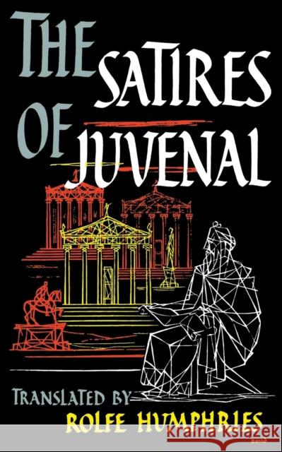 The Satires of Juvenal Juvenal                                  Rolfe Humphries 9780253200204 Indiana University Press - książka
