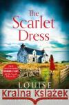The Scarlet Dress: The brilliant new novel from the bestselling author of The House By The Sea Louise Douglas 9781838892821 Boldwood Books Ltd