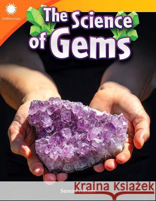 The Science of Gems Challogan, Samantha 9781493866670 Teacher Created Materials - książka