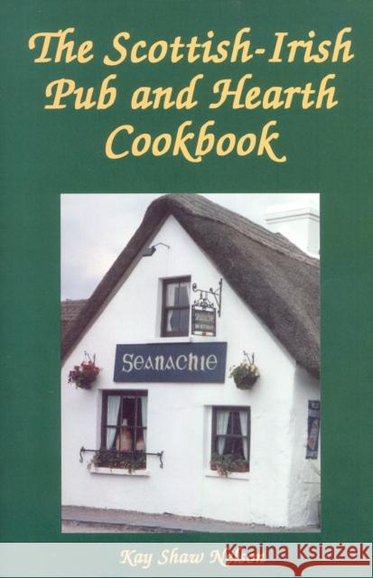The Scottish-Irish Pub and Hearth Cookbook Kay S. Nelson 9780781812412 Hippocrene Books - książka