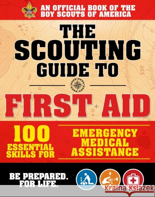 The Scouting Guide to Wilderness First Aid: An Officially-Licensed Book of the Boy Scouts of America: More than 200 Essential Skills for Medical Emergencies in Remote Environments The Boy Scouts of America, Grant S. Lipman 9781510739710 Skyhorse Publishing - książka