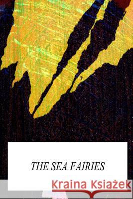 The Sea Fairies L. Frank Baum 9781479223992 Createspace - książka