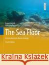 The Sea Floor: An Introduction to Marine Geology Seibold, Eugen 9783319846439 Springer