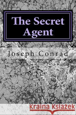 The Secret Agent: (Joseph Conrad Classics Collection) Joseph Conrad 9781502853080 Createspace - książka