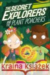 The Secret Explorers and the Plant Poachers SJ King 9780241445419 Dorling Kindersley Ltd