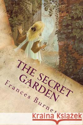The Secret Garden: Illustrated Frances Hodgson Burnett 9781514879566 Createspace - książka