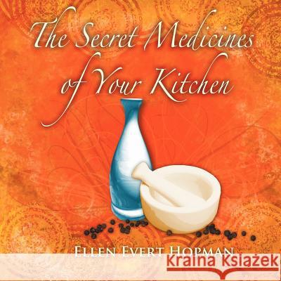 The Secret Medicines of Your Kitchen: A Practical Guide Ellen Evert Hopman Martyn Pentecost 9781907282584 Mpowr Ltd - książka