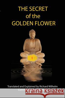 The Secret of the Golden Flower C. G. Jung, Richard Wilhelm 9781585093434 Book Tree,US - książka