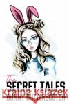 The Secret Tales of Bunny Butterscotch Bunny Butterscotch 9781800743731 Olympia Publishers