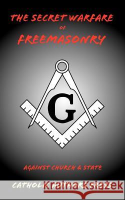 The Secret Warfare of Freemasonry Against Church and State Anonymous 9780978319809 Catholic Authors Press - książka