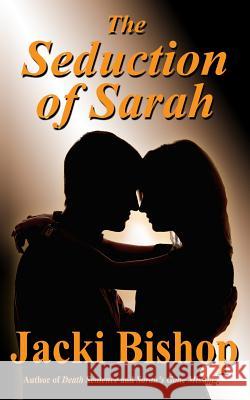 The Seduction of Sarah Jacki Bishop 9780990531562 Early Riser Publishing - książka