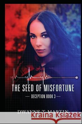 The Seed of Misfortune Dwayne T. Martin 9781544160924 Createspace Independent Publishing Platform - książka