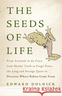 The Seeds of Life Edward Dolnick 9780465082957 Basic Books - książka