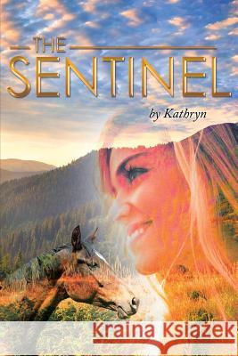 The Sentinel Kathryn 9781490860954 WestBow Press - książka